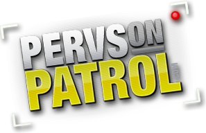 Pervs Patrolling - Pervs on Patrol